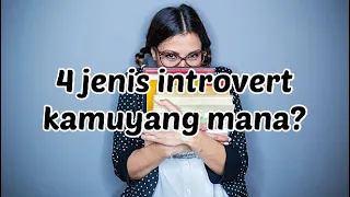 Ada 4 jenis introvert, kamu termasuk yang mana?