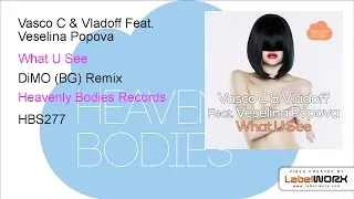 Vasco C & Vladoff Feat. Veselina Popova - What U See (DiMO (BG) Remix)