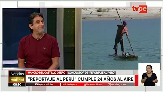 Reportaje al Perú cumple 24 años recorriendo el país junto a Manolo del Castillo