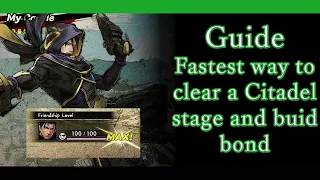 Samurai Warriors 5 - Fastest way to clear a Citadel stage and build bond