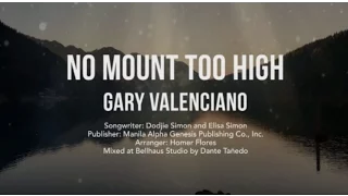 Gary Valenciano - No Mount Too High (Lyric Video)