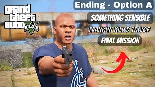 GTA 5 - Ending A | Final Mission #1 - Something Sensible | Franklin Killed Trevor 2022