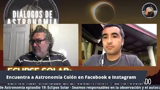 Diálogos de Astronomía Episodio 19 "Métodos de Observación segura - Eclipse Solar con Astro Colón"