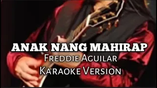 ANAK NG MAHIRAP BY FREDDIE AGUILAR || HD KARAOKE || CLASSIC OPM SONG.