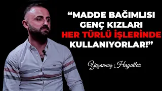 "Bağımlı Kadınlar, Madde İçin Oyuncak Gibi Kullanılıyor!" - Yaşanmış Hayatlar B22 & @AdemOzkose