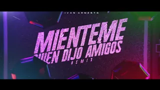 MIENTEME VS QUIEN DIJO AMIGOS X IVAN ARMESTO X TOMAS DOBARRO X NICO SERVIDIO DJ X TINIXMARIA BECERRA