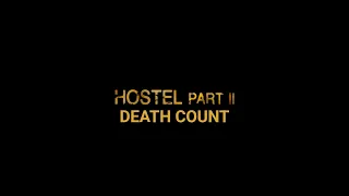 Hostel: Part II (2007) Death Count