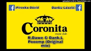 R.Dawe & Dank.L - Pooomp ( Original Mix )