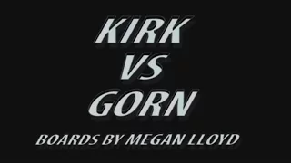 Kirk vs Gorn Revamp! 2017