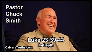 Luke 23:39-44 - In Depth - Pastor Chuck Smith - Bible Studies