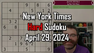 NYT Hard Sudoku Walkthrough | April 29 2024