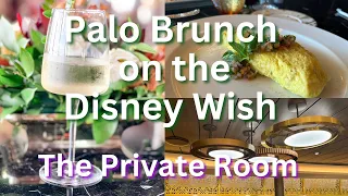 Palo Brunch on the Disney Wish | The Private Room | Is it worth the extra cost | Wish Wednesday