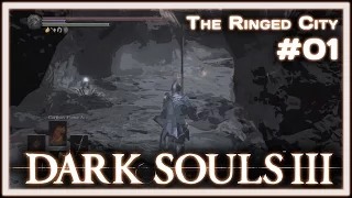 Dark Souls III: The Ringed City [Blind Playthrough] - Part 01