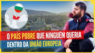 BULGÁRIA - País Mais Rejeitado da União Europeia