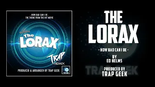 DR SEUSS' THE LORAX - How Bad Can I Be | TRAP VERSION By John Powell | Universal Pictures