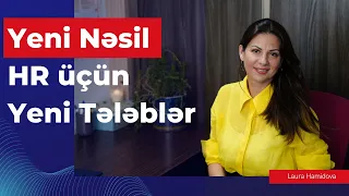 Yeni Nəsil HR üçün Yeni Tələblər Nədir?