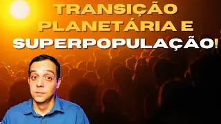 TRANSIÇÃO PLANETÁRIA: PROJEÇÕES para as PRÓXIMAS DÉCADAS do planeta TERRA!