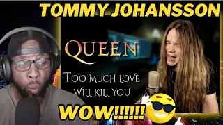 QUEEN - TOO MUCH LOVE WILL KILL YOU (COVER BY TOMMY JOHANSSON) | HEARTFELT RENDITION | REACTION