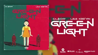 Ca$chy - Green Light ft. LBS Kee'vin