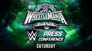 WrestleMania XL Saturday Post-Show Press Conference: April 6, 2024