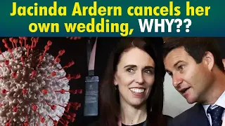 New Zealand PM Jacinda Arden forced to call off her wedding