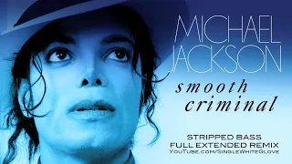 SMOOTH CRIMINAL (SWG Stripped Bass Version - Full Extended Remix) - MICHAEL JACKSON (Bad) [REUPLOAD]