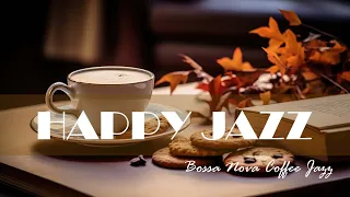 Happy Jazz ☕ Relaxing Morning September Jazz coffee & Delight Bossa Nova Piano for greats moods