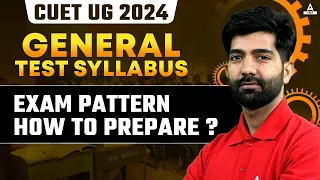 CUET UG 2024 General Test | Syllabus Exam Pattern How to Prepare ?| By Amit Sir