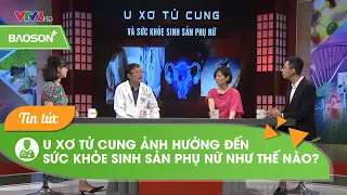 Bản tin VTV - Sống khỏe mỗi ngày -  U xơ tử cung & SKSS phụ nữ | Bệnh viện Đa khoa Bảo Sơn