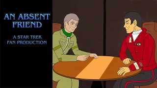 AN ABSENT FRIEND - A Star Trek Fan Production
