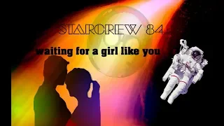 Starcrew 84 - Waiting for a girl like you ( Deep Space Remix )