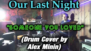 OUR LAST NIGHT, LEWIS CAPALDI - "SOMEONE YOU LOVED" (DRUM COVER BY ALEX MININ)