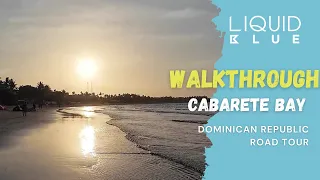 4k Walkthrough - CABARETE, Dominican Republic - Beach Tour - Liquid Blue Cabarete