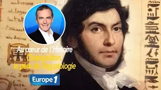 Au cœur de l'histoire: Champollion, le père de l'égyptologie (Franck Ferrand)