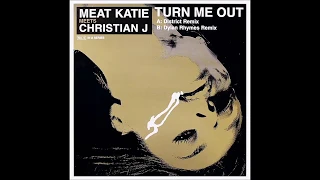 Meat Katie & Christian J - Turn Me Out (Dylan Rhymes Remix)