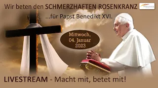 Wir beten den "Schmerzhaften Rosenkranz" für unseren verstorbenen Heiligen Vater Papst Benedikt XVI.