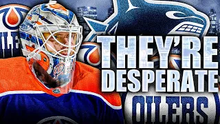 THE EDMONTON OILERS MAKE A HUGE DESPERATION MOVE AGAINST THE CANUCKS