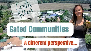 Gated Communities in Costa Rica | Yes or No?? 🤔💭