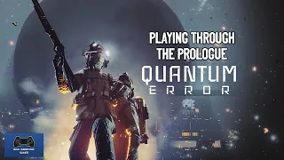 Quantum Error - Playing Through The Prologue