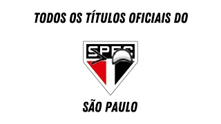 TODOS OS TÍTULOS OFICIAIS DO SÃO PAULO 🇾🇪 - (São Paulo Futebol Clube)