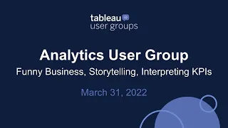 Analytics Tableau User Group - March 31, 2022