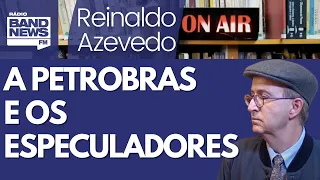 Reinaldo: Petrobras distribui dividendos extraordinários, e crise especulativa chega ao fim