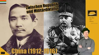 China (1912 - 1916) - Zwischen Republik und Militärdiktatur