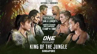 ONE Championship: KING OF THE JUNGLE | Full Event