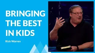 How To Bring Out the Best In Your Kids And Others ( Part 1) with Rick Warren