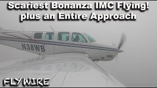 Scariest Bonanza IMC Flying