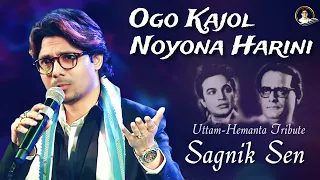 Ogo Kajol Noyona Harini - Sagnik Sen (Tribute to Hemanta Mukherjee & Uttam Kumar)