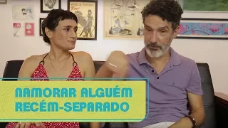 Ex-Casados Responde #16 | COMO É NAMORAR ALGUÉM RECÉM-SEPARADO?