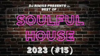 DJ Rimiks - The Best of Soulful House 2023 (#15)