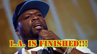 50 Cent Was 100% Right About Los Angeles!